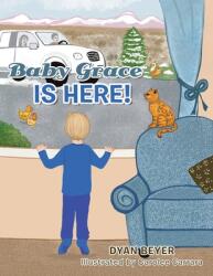 Baby Grace Is Here! (ISBN: 9781665531658)