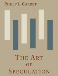Art of Speculation - Philip L Carret (ISBN: 9781614272380)