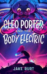 Cleo Porter and the Body Electric (ISBN: 9781250802729)