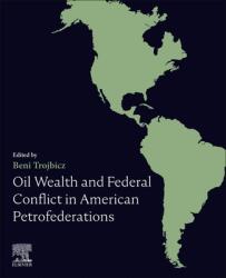 Oil Wealth and Federal Conflict in American Petrofederations (ISBN: 9780128220726)