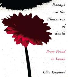 Essays on the Pleasures of Death: From Freud to Lacan (ISBN: 9780415907224)