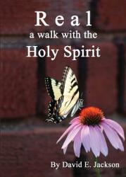 Real: a walk with the Holy Spirit (ISBN: 9781480947740)