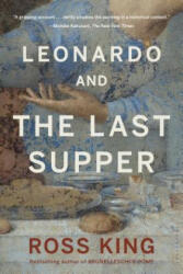 Leonardo and The Last Supper - Ross King (ISBN: 9781620403082)