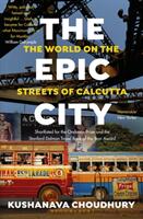 Epic City - The World on the Streets of Calcutta (ISBN: 9781408888834)