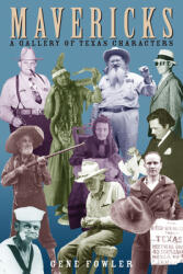 Mavericks: A Gallery of Texas Characters (ISBN: 9780292718197)