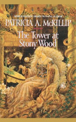 The Tower at Stony Wood - Patricia A. McKillip (ISBN: 9780441008292)