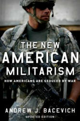 The New American Militarism: How Americans Are Seduced by War (2013)