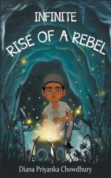 Infinite: Rise of a Rebel (ISBN: 9781736207109)