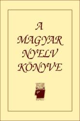 A MAGYAR NYELV KÖNYVE (ISBN: 9789638144195)
