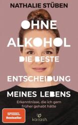 Ohne Alkohol: die beste Entscheidung meines Lebens (ISBN: 9783424632231)