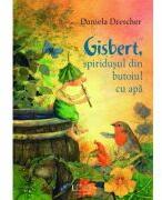 Gisbert, spiridusul din butoiul cu apa - Daniela Drescher (ISBN: 9786060963875)