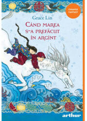 Cand marea s-a prefacut in argint - Grace Lin (ISBN: 9786303210438)