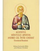Acatistul Sfantului Apostol Andrei cel intai chemat, Ocrotitorul Romaniei (ISBN: 9789736167089)
