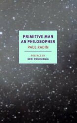 Primitive Man As Philosopher - Paul Radin (ISBN: 9781590177686)