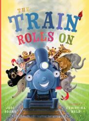 The Train Rolls On: A Rhyming Children's Book That Teaches Perseverance and Teamwork (ISBN: 9781734836615)