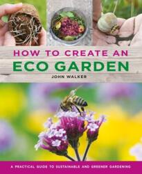 How to Create an Eco Garden (ISBN: 9780754834717)