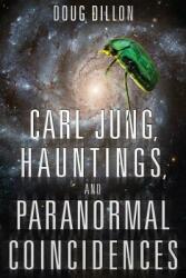 Carl Jung Hauntings and Paranormal Coincidences (ISBN: 9780692389188)