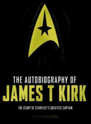 Autobiography of James T. Kirk - David A Goodman (ISBN: 9781783297467)
