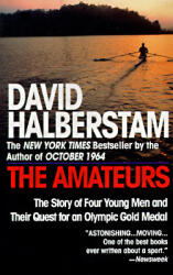 The Amateurs: The Story of Four Young Men and Their Quest for an Olympic Gold Medal (ISBN: 9780449910030)