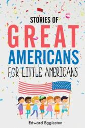 Stories of Great Americans for Little Americans (ISBN: 9781396317729)