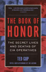 The Book of Honor: The Secret Lives and Deaths of CIA Operatives - Ted Gup, Edward Kastenmeier (ISBN: 9780385495417)