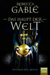 Das Haupt der Welt - Rebecca Gablé (ISBN: 9783404177363)