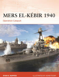 Mers-El-Kébir 1940 - Adam Tooby (ISBN: 9781472859709)