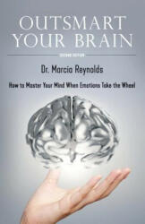 Outsmart Your Brain - Marcia Reynolds (ISBN: 9780965525077)