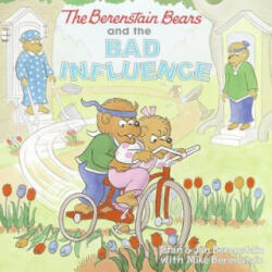 Berenstain Bears and the Bad Influence - Stan Berenstain, Jan Berenstain, Mike Berenstain (ISBN: 9780060573881)