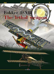 Fokker D. VII. - the Lethal Weapon - Tomasz J. Kowalski (ISBN: 9788364596773)