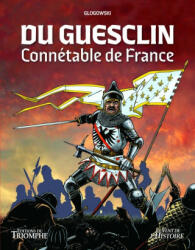 Du Guesclin, connétable de France - Philippe Glogowski (ISBN: 9782383860044)
