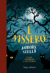 E vissero? Fiabe horror e dintorni - Aurora Stella (ISBN: 9791280523983)