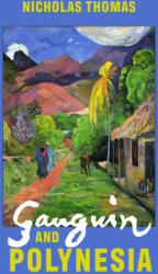 Gauguin and Polynesia - Nicholas Thomas (ISBN: 9781801105231)
