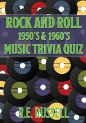 Rock and Roll 1950's & 1960's Music Trivia Quiz (ISBN: 9781545661512)
