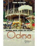 Ultima data cand am vazut Odesa - Tino Neacsu (ISBN: 9786062817435)