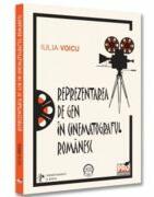 Reprezentarea de gen in cinematograful romanesc - Iulia Voicu (ISBN: 9786062617240)