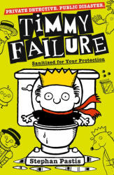 Timmy Failure: Sanitized for Your Protection - Stephan Pastis (ISBN: 9781406387216)
