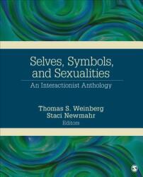 Selves Symbols and Sexualities: An Interactionist Anthology (ISBN: 9781452276656)