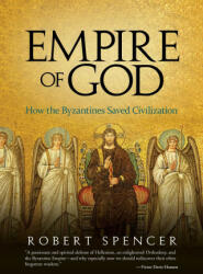 Empire of God: How the Byzantines Saved Civilization (ISBN: 9781637587423)