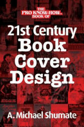 21st Century Book Cover Design - A. MICHAEL SHUMATE (ISBN: 9780973933383)