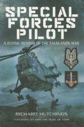 Special Forces Pilot: A Flying Memoir of the Falkland War - Colonel Richard Hutchings DSC (ISBN: 9781473823174)
