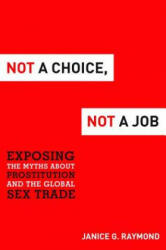 Not a Choice, Not a Job - Janice G Raymond (ISBN: 9781612346267)