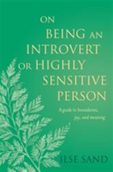 On Being an Introvert or Highly Sensitive Person (ISBN: 9781785924859)