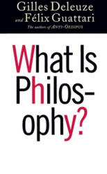 What is Philosophy? - Gilles Deleuze, Felix Guattari (ISBN: 9780231079891)