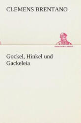 Gockel, Hinkel und Gackeleia - Clemens Brentano (ISBN: 9783849546144)