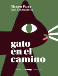 Gato en el camino - JOAN CASARAMONA, NICANOR PARRA (ISBN: 9788412314397)