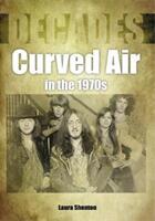 Curved Air in the 1970s (ISBN: 9781789520699)