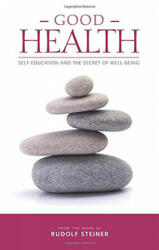 Good Health - Rudolf Steiner (ISBN: 9781855845336)
