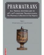 Pharmatrans. All things apothecary in 16th-20th-century Transylvania. The Pharmacy Collection in Cluj-Napoca - Ana-Maria Gruia (ISBN: 9786060206248)