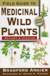 Field Guide to Medicinal Wild Plants - Bradford Angier, Arthur J. Anderson, Jacqueline Mahannah (ISBN: 9780811734936)